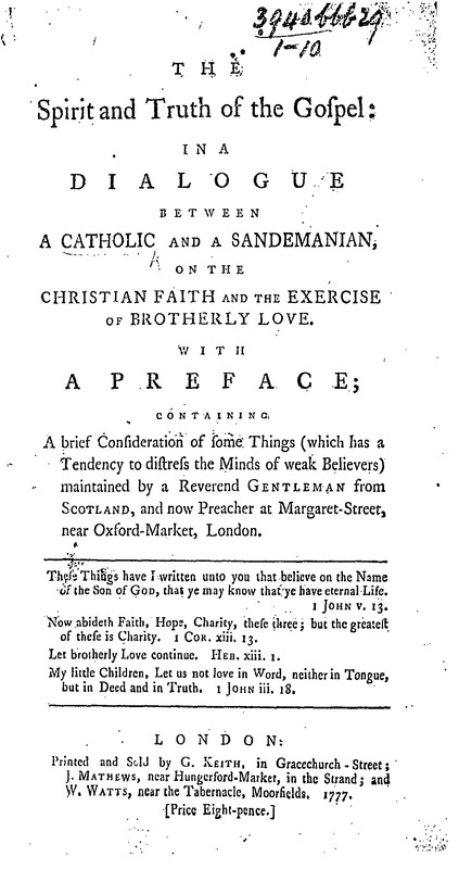 The spirit and truth of the Gospel in a dialogue between a Catholic and a Sandemanian on the Christian faith and the.pdf